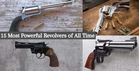 15 Most Powerful Revolvers of All Time .